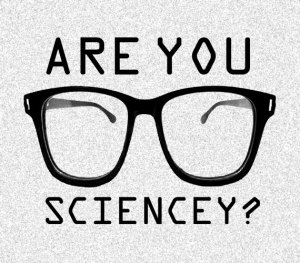 are you sciencey